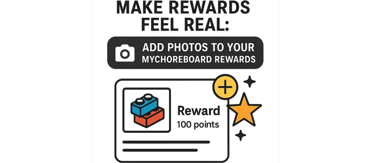 Make Rewards Feel Real: Add Photos to MyChoreBoard Rewards